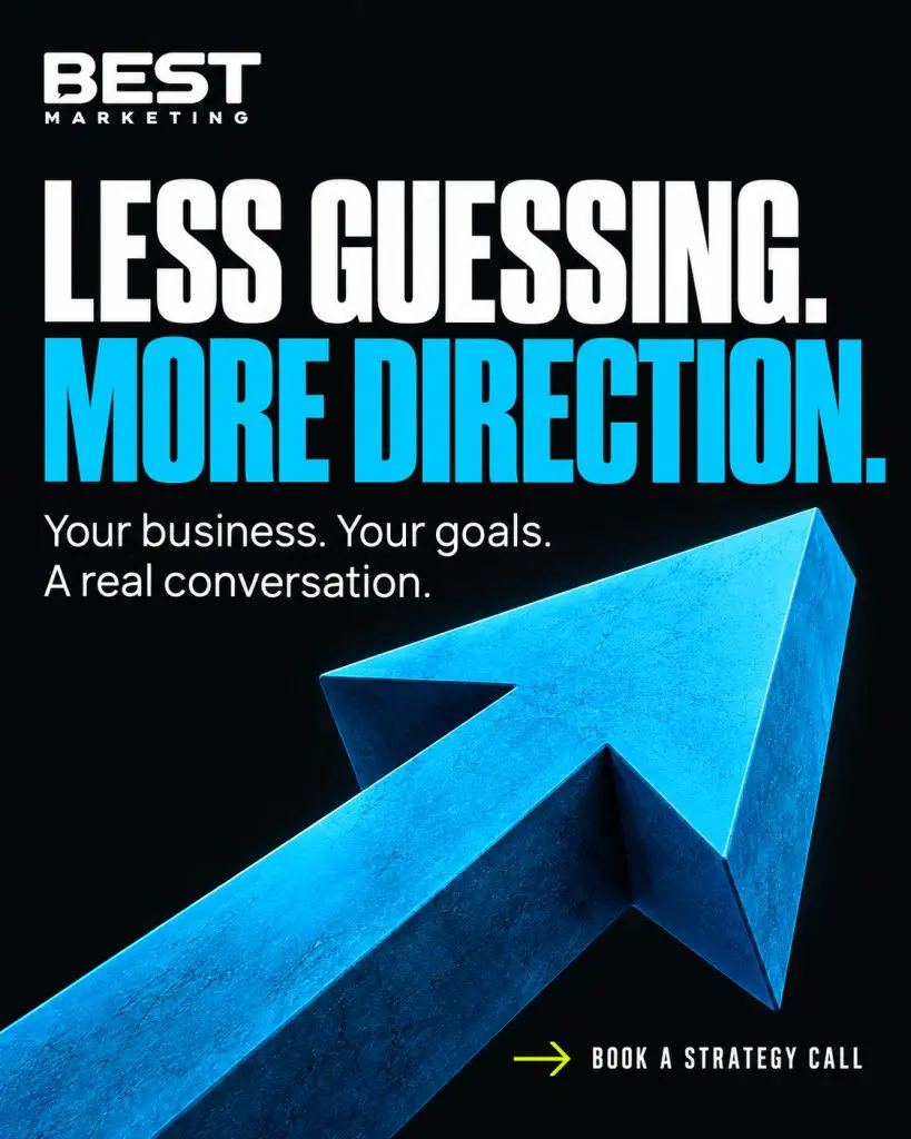 Less guessing. More direction. Your business. Your goals. A real conversation. Book a strategy call with Best Marketing.
